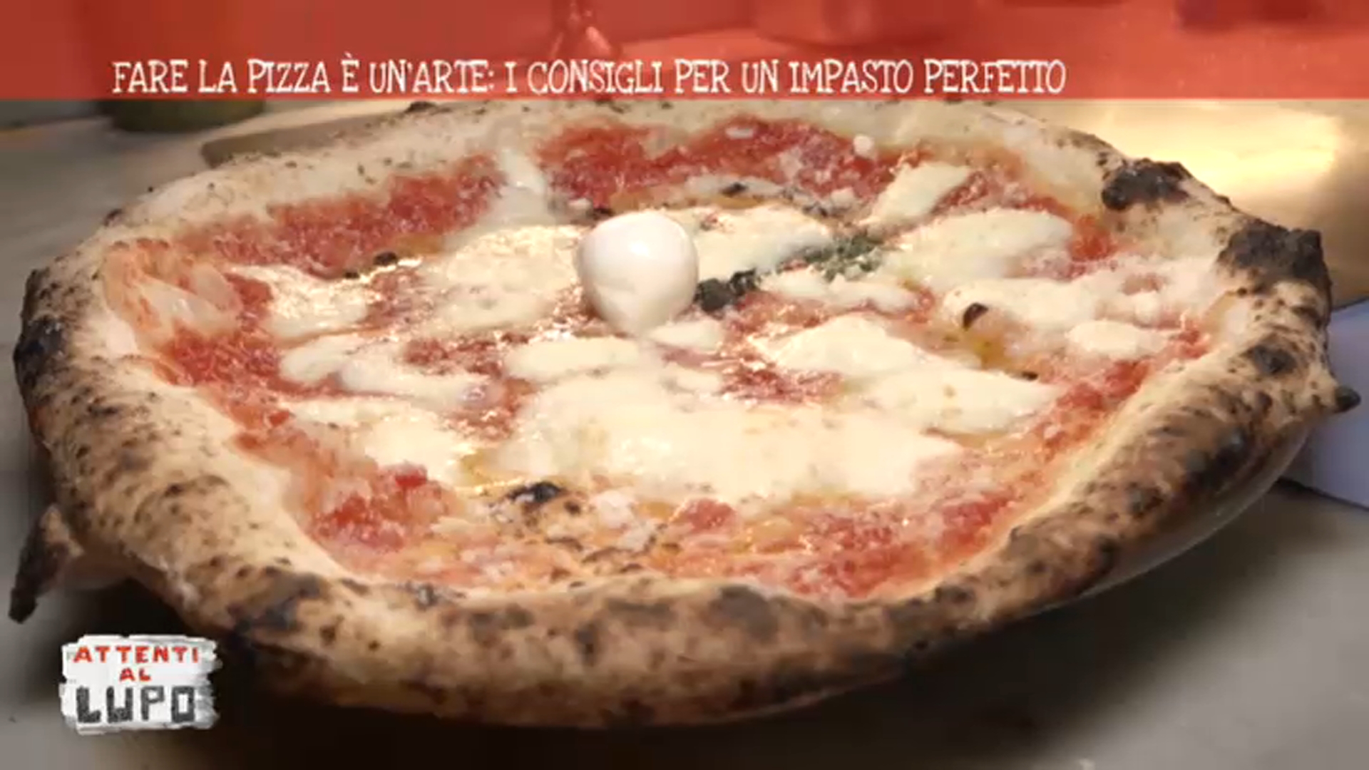 Tutti i segreti della pizza Attenti Al Lupo