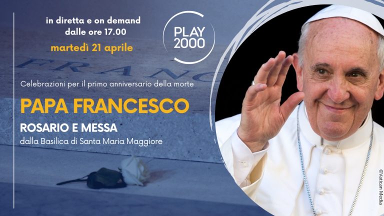 Papa Francesco, su Play2000 in diretta Rosario e Messa da Santa Maria ...